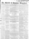 Sheffield Independent Saturday 13 November 1852 Page 1
