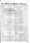 Sheffield Independent Saturday 22 October 1853 Page 1