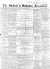 Sheffield Independent Saturday 03 December 1853 Page 1