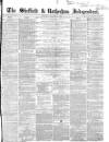 Sheffield Independent Saturday 14 January 1854 Page 1