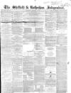 Sheffield Independent Saturday 11 February 1854 Page 1