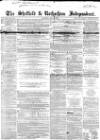 Sheffield Independent Saturday 20 May 1854 Page 1
