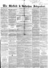 Sheffield Independent Saturday 26 August 1854 Page 1