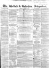 Sheffield Independent Saturday 14 October 1854 Page 1