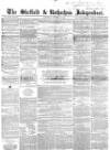 Sheffield Independent Saturday 21 October 1854 Page 1