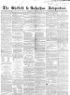 Sheffield Independent Saturday 10 November 1855 Page 1