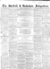 Sheffield Independent Saturday 24 November 1855 Page 1