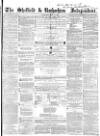 Sheffield Independent Saturday 24 May 1856 Page 1