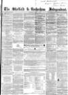 Sheffield Independent Saturday 14 June 1856 Page 1