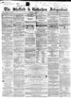 Sheffield Independent Saturday 09 August 1856 Page 1