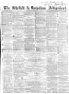 Sheffield Independent Saturday 20 September 1856 Page 1