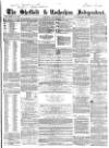 Sheffield Independent Saturday 25 October 1856 Page 1