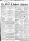 Sheffield Independent Saturday 01 November 1856 Page 1