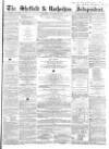 Sheffield Independent Saturday 24 January 1857 Page 1