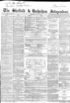 Sheffield Independent Saturday 18 July 1857 Page 1