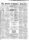 Sheffield Independent Saturday 15 August 1857 Page 1