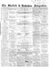 Sheffield Independent Saturday 01 May 1858 Page 1
