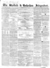 Sheffield Independent Saturday 19 June 1858 Page 1