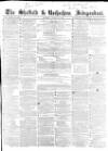 Sheffield Independent Saturday 28 August 1858 Page 1