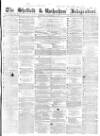 Sheffield Independent Saturday 11 September 1858 Page 1