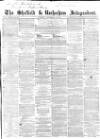 Sheffield Independent Saturday 18 September 1858 Page 1