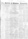 Sheffield Independent Saturday 09 October 1858 Page 1