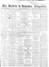 Sheffield Independent Saturday 23 October 1858 Page 1