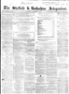 Sheffield Independent Saturday 06 November 1858 Page 1