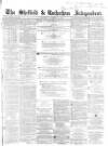 Sheffield Independent Saturday 27 November 1858 Page 1