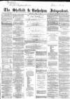 Sheffield Independent Saturday 23 April 1859 Page 1