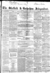 Sheffield Independent Saturday 13 August 1859 Page 1