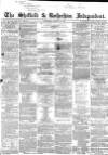 Sheffield Independent Saturday 11 August 1860 Page 1