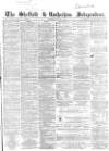 Sheffield Independent Saturday 20 July 1861 Page 1