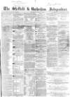 Sheffield Independent Saturday 31 August 1861 Page 1
