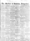 Sheffield Independent Tuesday 19 November 1861 Page 1