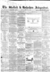 Sheffield Independent Monday 24 February 1862 Page 1