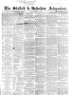 Sheffield Independent Tuesday 01 April 1862 Page 1