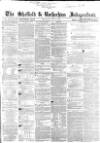 Sheffield Independent Wednesday 28 May 1862 Page 1
