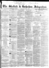 Sheffield Independent Wednesday 09 July 1862 Page 1