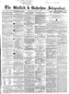 Sheffield Independent Wednesday 13 August 1862 Page 1
