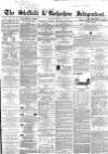 Sheffield Independent Monday 12 January 1863 Page 1