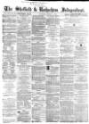 Sheffield Independent Thursday 15 January 1863 Page 1