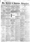 Sheffield Independent Wednesday 04 February 1863 Page 1