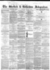 Sheffield Independent Thursday 05 February 1863 Page 1