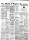 Sheffield Independent Wednesday 18 February 1863 Page 1