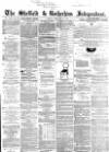 Sheffield Independent Friday 20 February 1863 Page 1