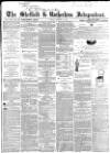 Sheffield Independent Friday 13 March 1863 Page 1