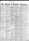 Sheffield Independent Tuesday 17 March 1863 Page 1