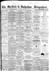 Sheffield Independent Thursday 04 February 1864 Page 1