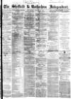 Sheffield Independent Wednesday 23 March 1864 Page 1